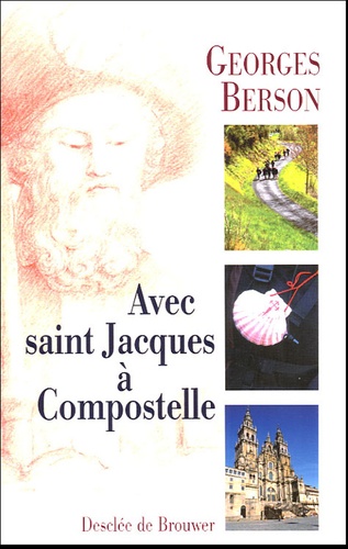 Georges Berson - Avec saint Jacques à Compostelle.