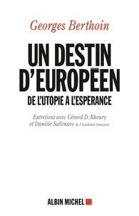 Georges Berthoin - Un destin d'Européen - De l'utopie à l'espérance.