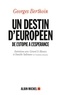 Georges Berthoin - Un destin d'Européen - De l'utopie à l'espérance.
