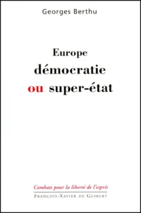 Europe, Democratie Ou Super-Etat