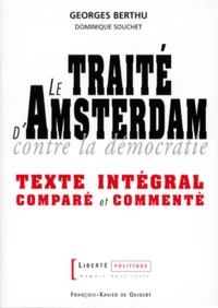 Liberte Politique Hors Serie N°3 : Le  Traite D'Amsterdam Contre La Democratie. Texte Integral Compare Et Commente