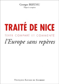 Georges Berthu - Traite De Nice. Texte Compare Et Commente, L'Europe Sans Reperes.