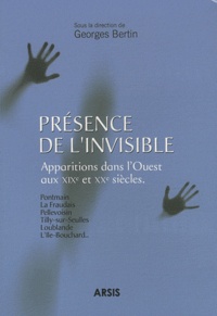 Georges Bertin - Présence de l'invisible.