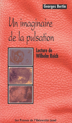 Georges Bertin - Un imaginaire de la pulsation - Lecture de Wilhelm Reich.