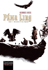 Georges Bess - Péma Ling Tome 4 : Naissance d'une légende.
