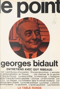 Georges Bidault et Guy Ribeaud - Le Point - Entretiens avec Guy Ribeaud.