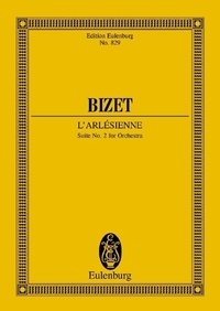 Georges Bizet - Eulenburg Miniature Scores  : L'Arlésienne Suite No. 2 - Orchestra. Partition d'étude..