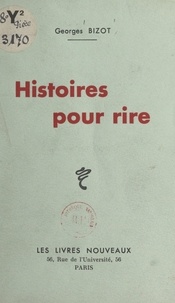 Georges Bizot - Histoires pour rire.