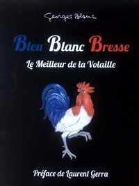Georges Blanc - Bleu blanc Bresse.