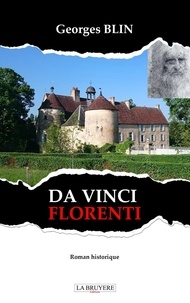Télécharger des ebooks pour allumer du pc Da Vinci Florenti par Georges Blin en francais FB2 9782750015060