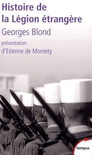 Georges Blond - Histoire de la Légion étrangère.