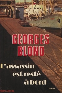 Georges Blond - L'Assassin est resté à bord.
