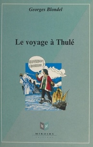 Georges Blondel - Le voyage à Thulé.