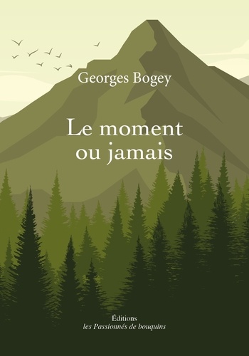 Georges Bogey - Le moment ou jamais.