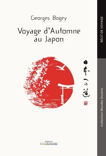 Georges Bogey - Voyage d'automne au Japon.