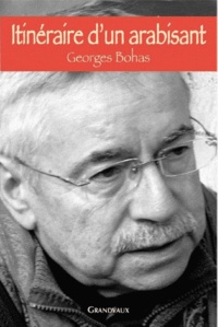 Georges Bohas - Itinéraire d'un arabisant - Le processus en moi de la connaissance.