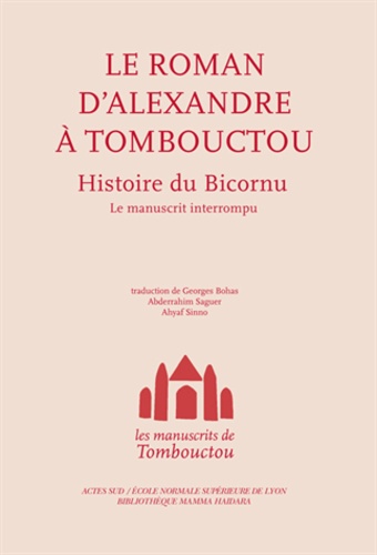 Le roman d'Alexandre à Tombouctou. Histoire du Bicornu - Occasion