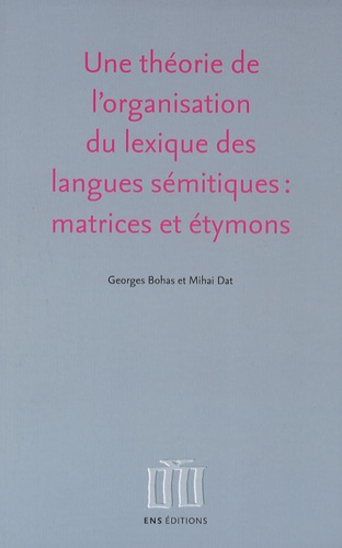 Une théorie de l'organisation du lexique des langues sémitiques : matrices et étymons