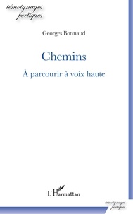 Georges Bonnaud - Chemins - À parcourir à voix haute.