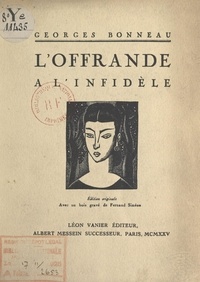 Georges Bonneau et Fernand Siméon - L'offrande à l'infidèle - Édition originale avec un bois gravé de Fernand Siméon.