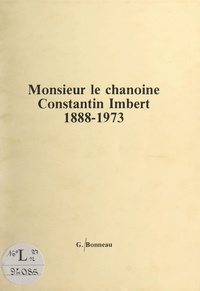 Georges Bonneau - Monsieur le chanoine Constantin Imbert (1888-1973).