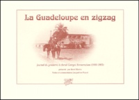 Georges Bonnemaison - La Guadeloupe en zigzag - Journal du gendarme à cheval Georges Bonnemaison (1900-1903).