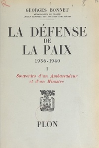 Georges Bonnet - Défense de la paix (1). De Washington au Quai d'Orsay - Avec 8 planches hors texte.
