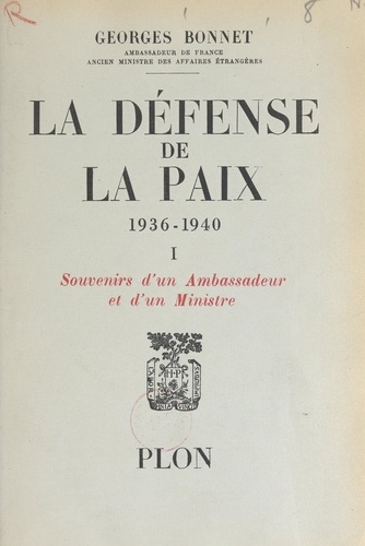 Défense de la paix (1). De Washington au Quai d'Orsay. Avec 8 planches hors texte