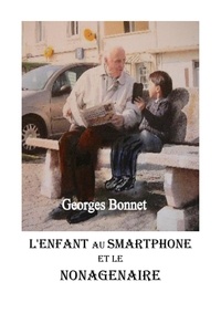 Ebook téléchargement gratuit italiano pdf L'Enfant au smartphone et le nonagénaire par Georges Bonnet 9791026241096 in French RTF PDB ePub