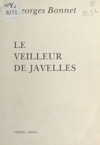 Georges Bonnet - Le Veilleur de Javelles.