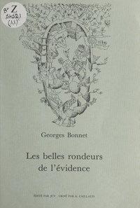 Georges Bonnet et Aristide Caillaud - Les belles rondeurs de l'évidence.