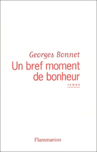 Georges Bonnet - Un bref moment de bonheur.