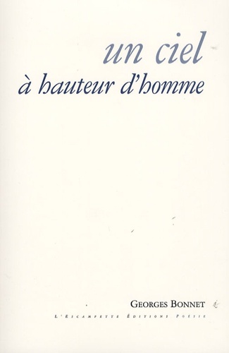 Georges Bonnet - Un ciel à hauteur d'homme.