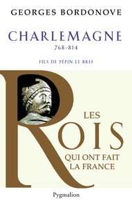 Georges Bordonove - Charlemagne - Empereur et Roi.