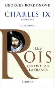 Georges Bordonove - Charles IX - Hamlet couronné.