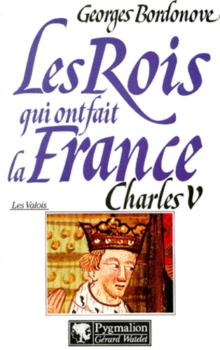 Georges Bordonove - Charles V Le Sage.