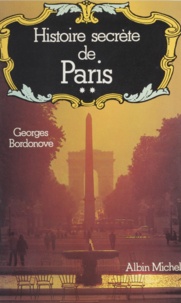 Georges Bordonove et Jean-Michel Angebert - Histoire secrète de Paris (2).