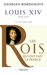 Georges Bordonove - Louis XIV - Roi Soleil.