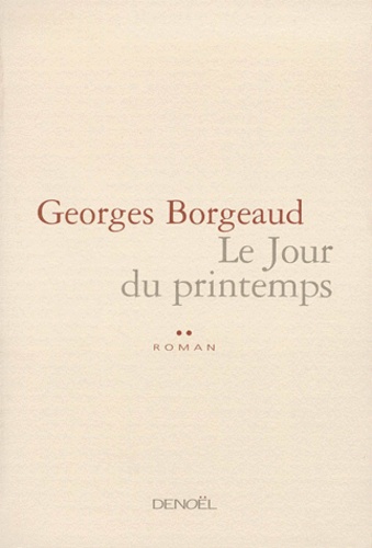 Georges Borgeaud - Le jour du printemps.