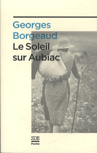 Georges Borgeaud - Le soleil sur Aubiac.
