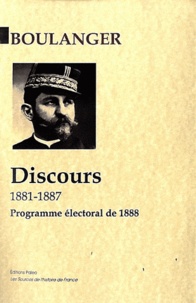 Georges Boulanger - Discours : 1881-1887 - Programme électoral avril 1888.