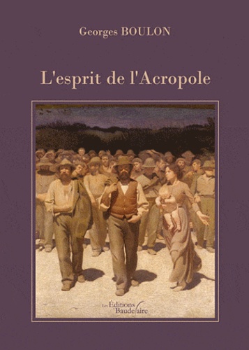 Georges Boulon - L'esprit de l'Acropole - Aux urnes citoyens.