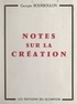 Georges Bourboulon - Notes sur la création.