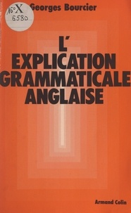 Georges Bourcier - L'explication grammaticale anglaise.