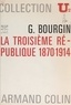Georges Bourgin et Jacques Néré - La Troisième République, 1870-1914.
