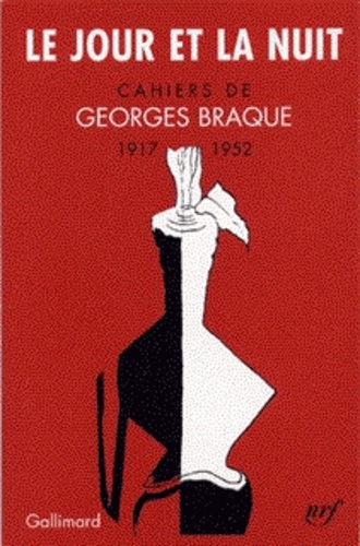 Le jour et la nuit. Cahiers 1917-1952 de Georges Braque - Grand Format -  Livre - Decitre