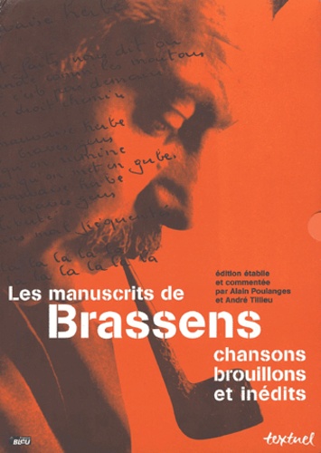 Georges Brassens - Les Manuscrits De Brassens Coffret 3 Volumes : Cahier 1, Chansons. Cahier 2, Brouillons Et Inedits. Cahier 3, Transcriptions Et Commentaires.