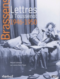 Georges Brassens - Lettres à Toussenot 1946-1950.