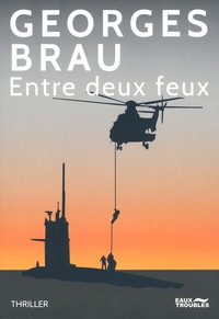 Georges Brau - Entre deux feux.