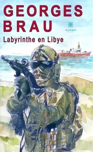 Georges Brau - Labyrinthe en Libye.